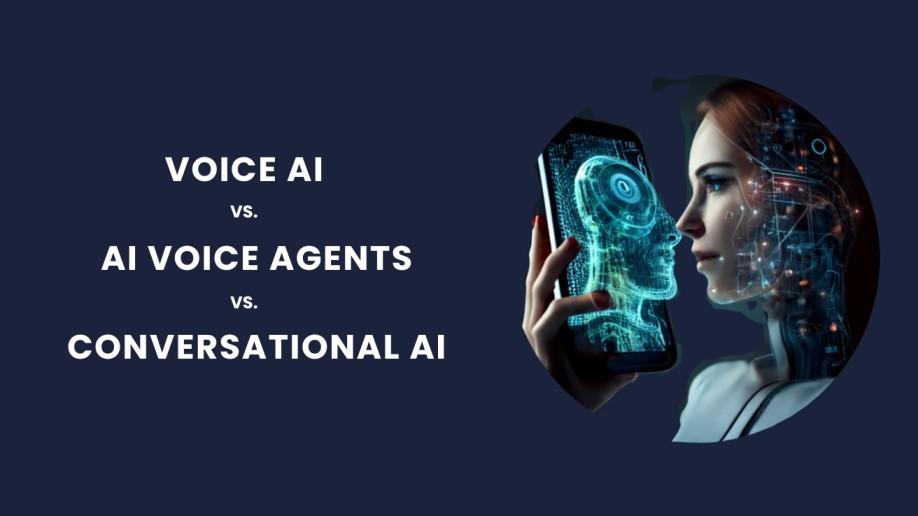 Voice AI vs AI Voice Agents vs Conversational AI