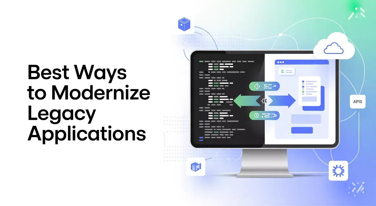 modernize legacy application