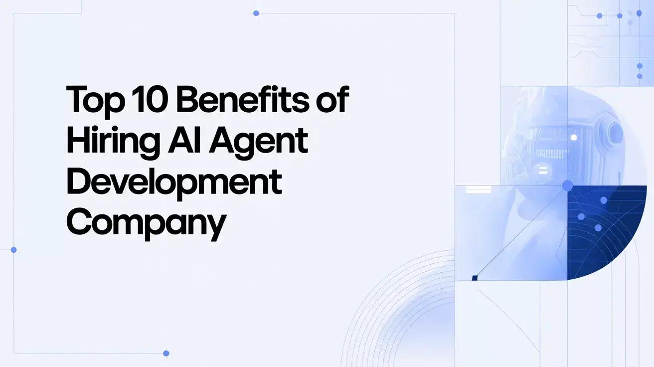 Top 10 Benefits of Hiring AI Agent Development Company for SaaS