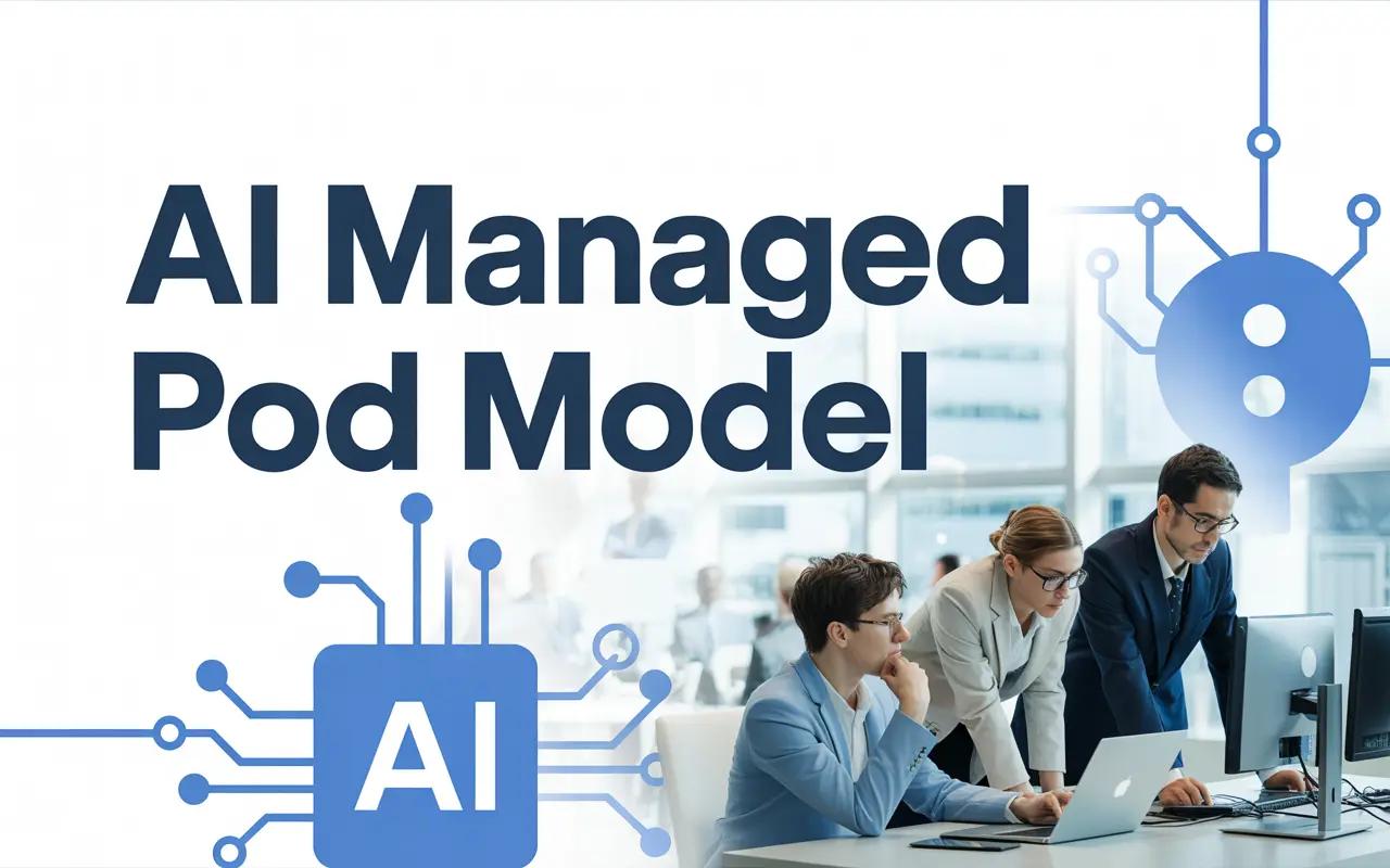 AI Managed Pod Model
