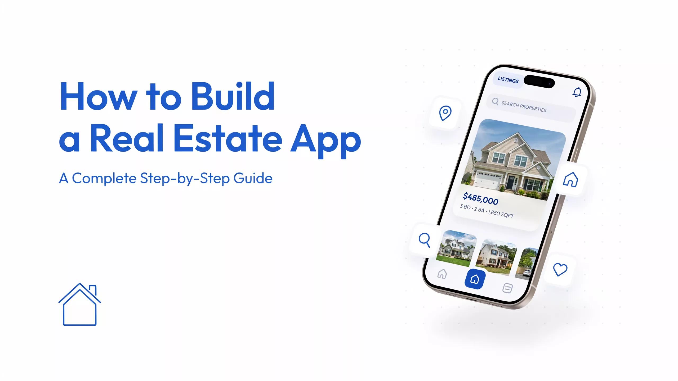 How to Build a Real Estate App: A Complete Step-by-Step Guide