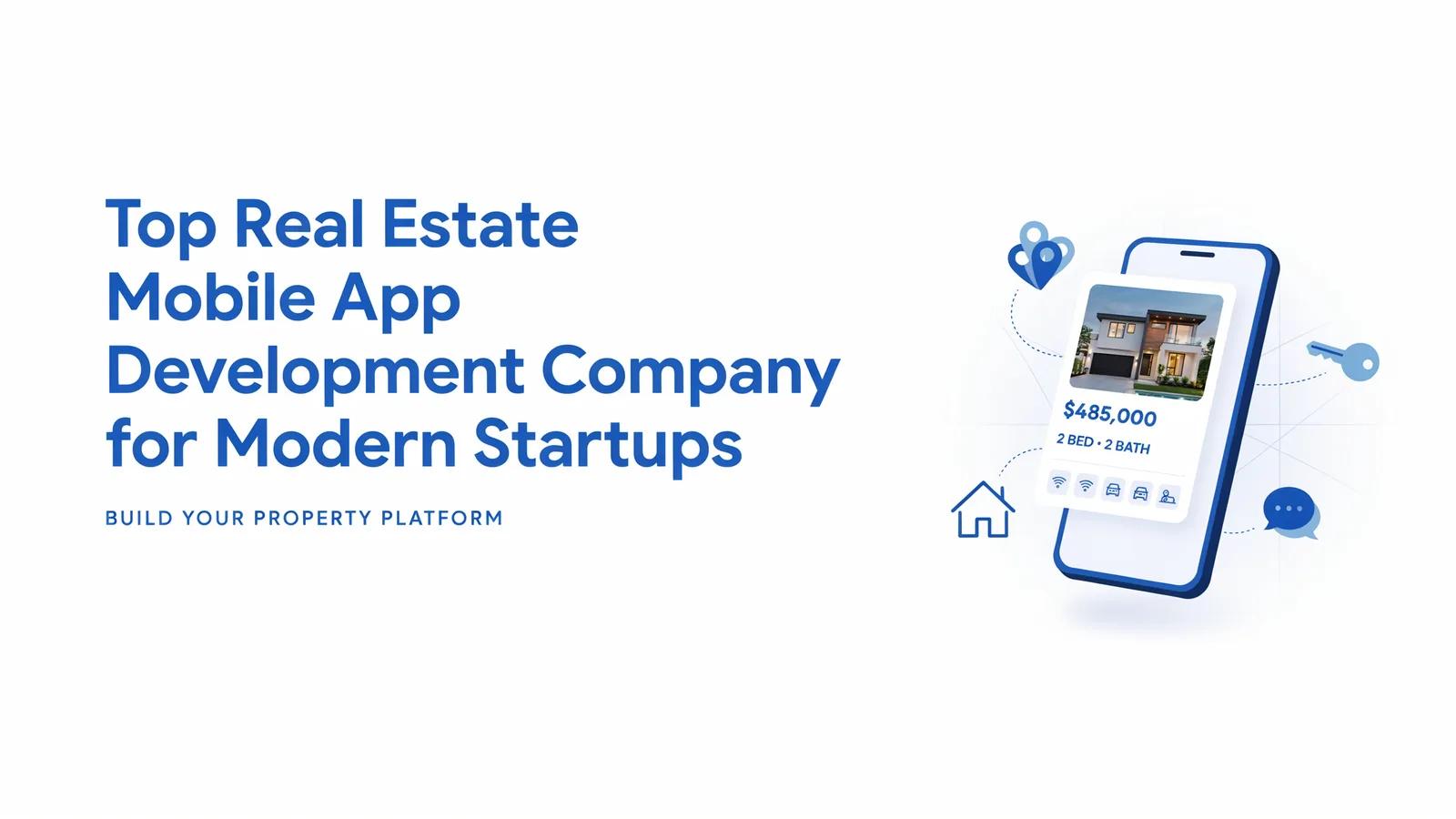 Top 15 Real Estate Mobile App Development Company: Picks for Modern Startups
