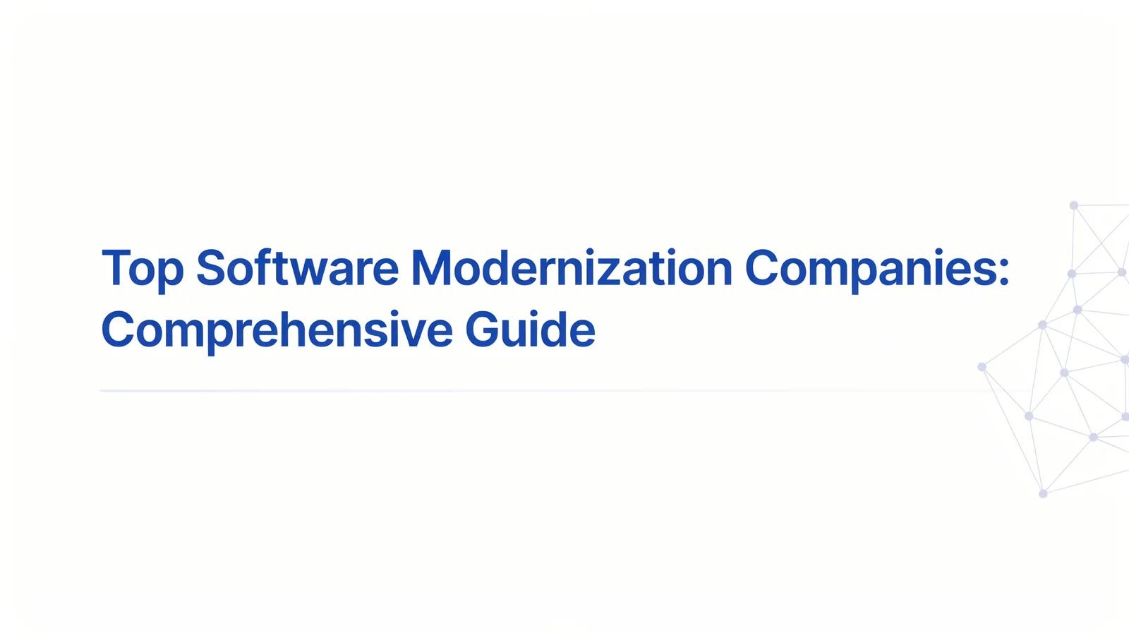 Top 10 Software Modernization Companies
