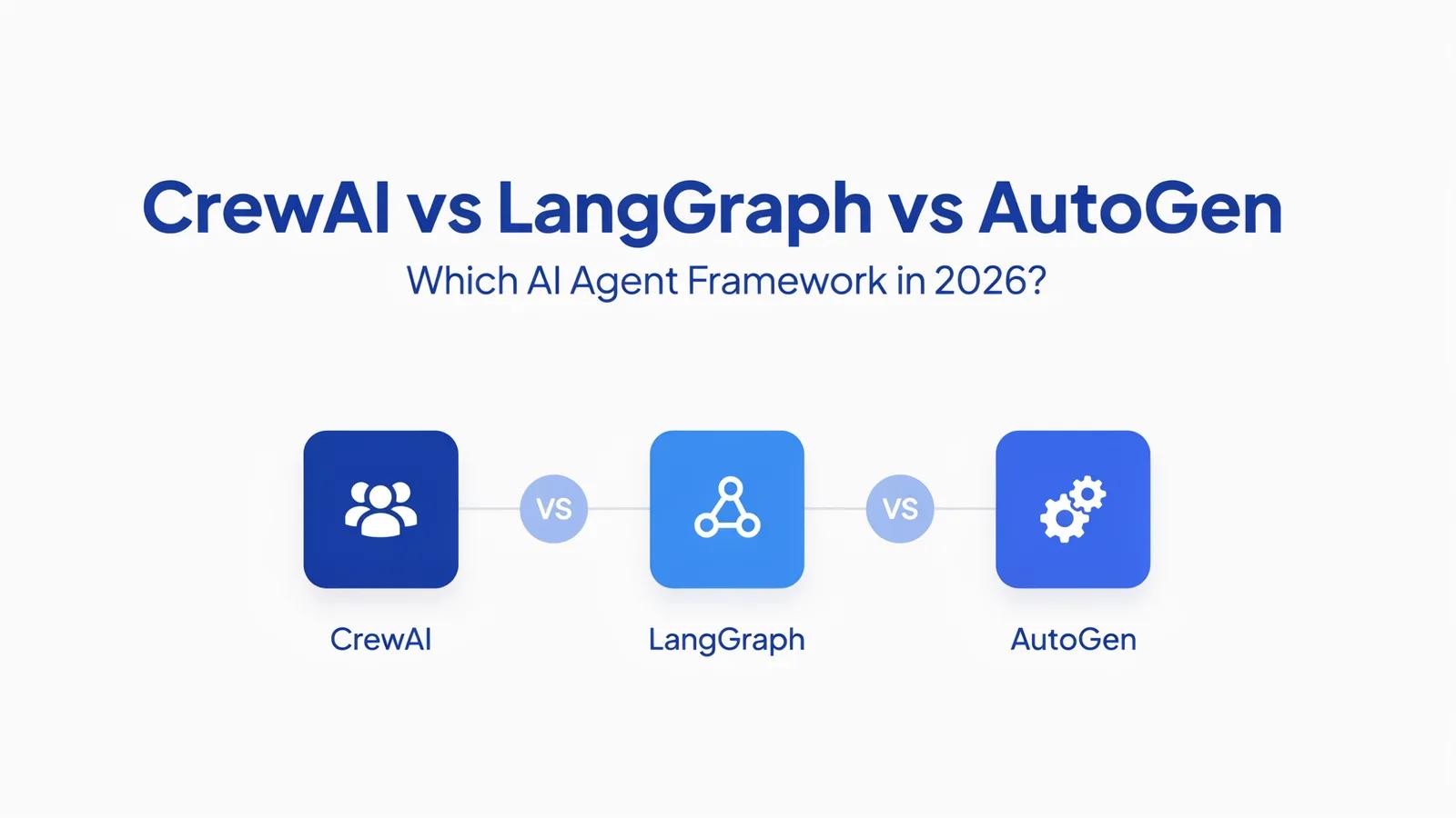 CrewAI vs LangGraph vs AutoGen: Which AI Agent Framework Should You Choose in 2026?