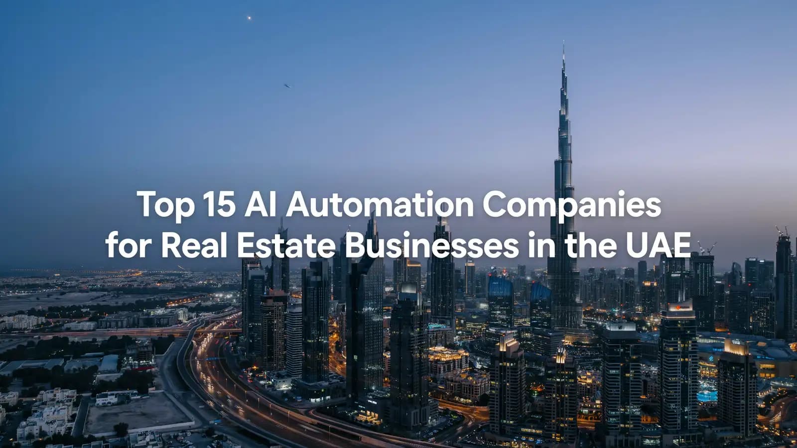 Top 15 AI Automation Companies for Real Estate Businesses in the UAE